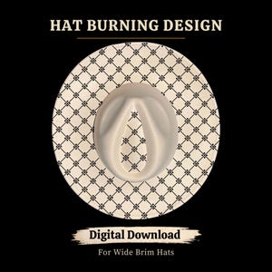 May include: A cream-coloured wide-brimmed hat with a geometric black pattern on the brim. The hat has a teardrop crown. Text at the top reads "HAT BURNING DESIGN" and at the bottom "DIGITAL DOWNLOAD For Wide Brim Hats."