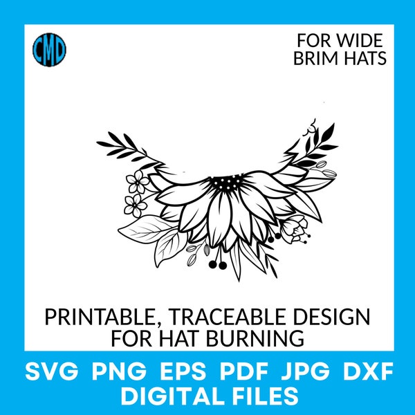 Sunflower Floral Hat Design, SVG Hat Burning Design For Wide Brim Hats, Hat Burn Graphic, svg png jpg pdf eps dxf digital files