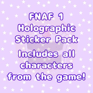 Pu&ograve; includere: Uno sfondo viola con stelle bianche e il testo "FNAF 1 Holographic Sticker Pack Includes all characters from the game!" in bianco con contorno viola.