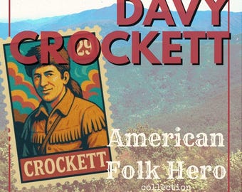 May include: A vintage-style poster featuring Davy Crockett, an American folk hero. The poster includes a postage stamp design with Crockett's portrait, the text "Davy Crockett," and "American Folk Hero Collection."