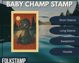 May include: A vintage-style stamp illustration featuring a friendly green dinosaur with a yellow belly, set against a lake and forest backdrop. The text "BABY CHAMP STAMP" and "FOLKSTAMP" are displayed. Options for short sleeve, long sleeve, sweatshirt, and hoodie are shown.