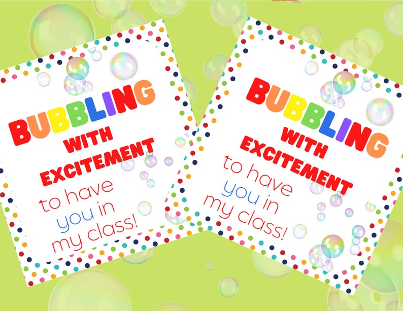 May include: Two colorful printable gift tags with a white background and a polka dot border. The text on the tags reads "Bubbling with excitement to have you in my class!" with the word "Bubbling" in rainbow letters.