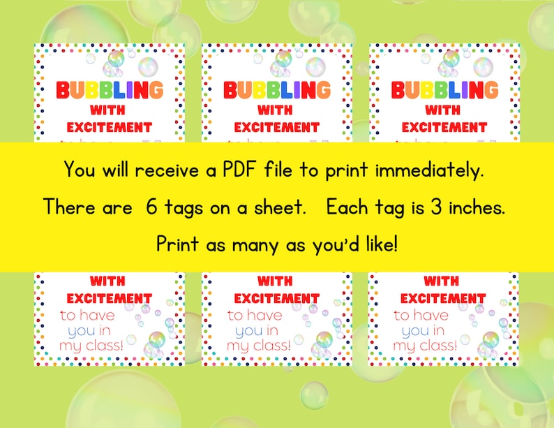 May include: Six printable tags with a colorful bubble design. Each tag reads "Bubbling with Excitement to have you in my class!" and measures 3 inches.