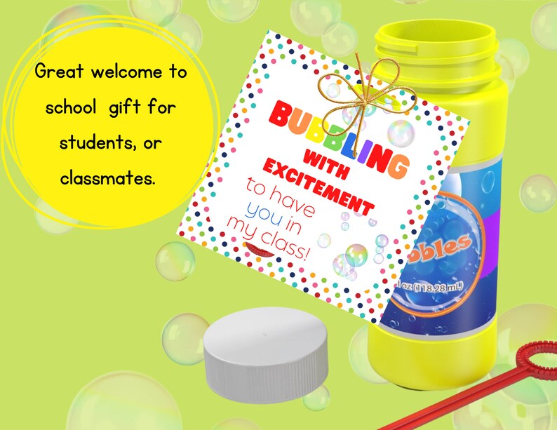 May include: A yellow bottle of bubbles with a colorful label that says "Bubbling with Excitement to have you in my class!"  The bottle is tied with a gold ribbon and a tag.  The bottle is on a green background with other bubbles.