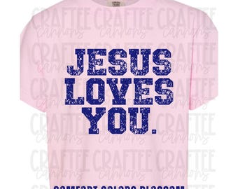Jesus Loves You T-Shirt: Comfort Colors Christian Tee