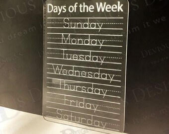 Days of the Week - Acrylic Tracing Board / Dry Erase Board / Learning Aid / Home School / Laser Engraved