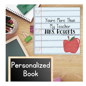 PERSONALIZED BOOK- Create a Teacher Gift! &quot;You&#39;re More Than My Teacher&quot; Personalized Storybook, Teacher Gifts, Teacher Appreciation,