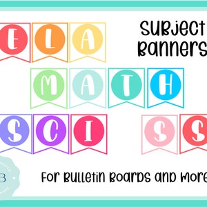 May include: A set of printable banners for classroom bulletin boards. The banners spell out ELA, MATH, and SCI in a rainbow of colours.