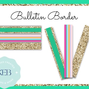 May include: A set of printable bulletin board borders with a gold glitter background and colorful stripes. The borders are labeled "Bulletin Border" and include a teacher-created logo.