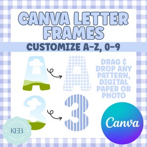 May include: Blue and green letter frames for Canva. Customize letters A and 3 with any pattern, digital paper, or photo. Drag and drop to create custom designs. Canva Letter Frames. Customize A-Z, 0-9.
