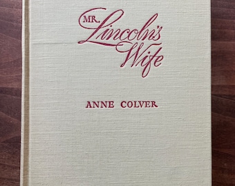 Mr. Lincoln's Wife by Anne Colver