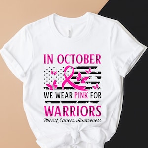 In October We Wear Pink Shirt, Breast Cancer Shirt, Cancer Shirt, Cancer Support Shirt, Breast Cancer Month, Cancer Awareness Shirt
