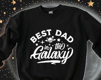 Miglior felpa per papà nella galassia, camicia per papà, regalo per la festa del papà, camicia di Star Wars, regalo per fan di Star Wars, regalo per il marito