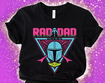 Rad Dad Mandalorian Shirt, Dad Shirt, Fathers Day Gift, Star wars Shirt, Gift for Star Wars Fan, Gift for Husband