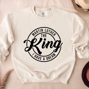 Martin Luther King Sweatshirt, MLK Sweatshirt, Black History Sweatshirt, I Have A Dream Sweatshirt, Human Rights Sweatshirt, BLM Sweatshirt