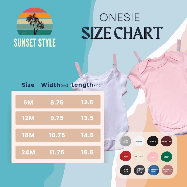 May include: Size chart for onesies in various sizes from 6 months to 24 months. The chart shows the width and length in inches for each size. The chart is displayed on a blue and pink background with a sunset graphic and the text "Sunset Style".