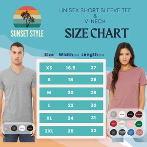 May include: Size chart for a unisex short sleeve v-neck t-shirt. The chart shows the width and length in inches for sizes XS, S, M, L, XL, and 2XL.