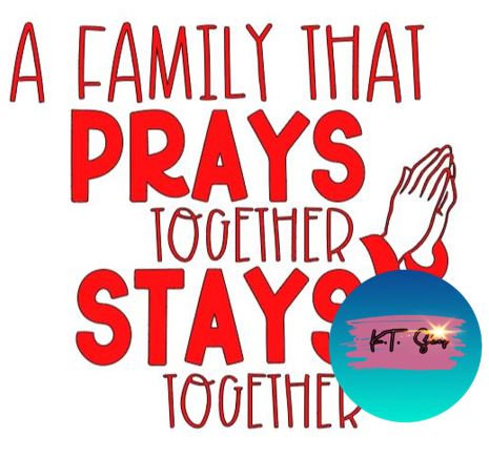 A Family That Prays Together Stays Together PNG Download Only - Etsy - A Family That Prays Together Stays Together Movie Cast