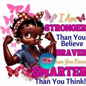 African American Betty Boop I&#39;m Stronger, Braver and Smarter PNG