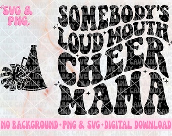 Somebody's Loud Mouth Cheer Mama SVG & PNG | Cheer, Cheerleading, Cheerleader, Sports Mom | Sublimation, Cut File | Digital Download