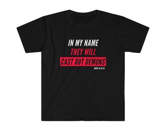 En mon nom, ils chasseront les démons Unisexe T-Shirt Softstyle, Délivrance,, Vêtements chrétiens, Unisexe chrétien, Culte, Réveil