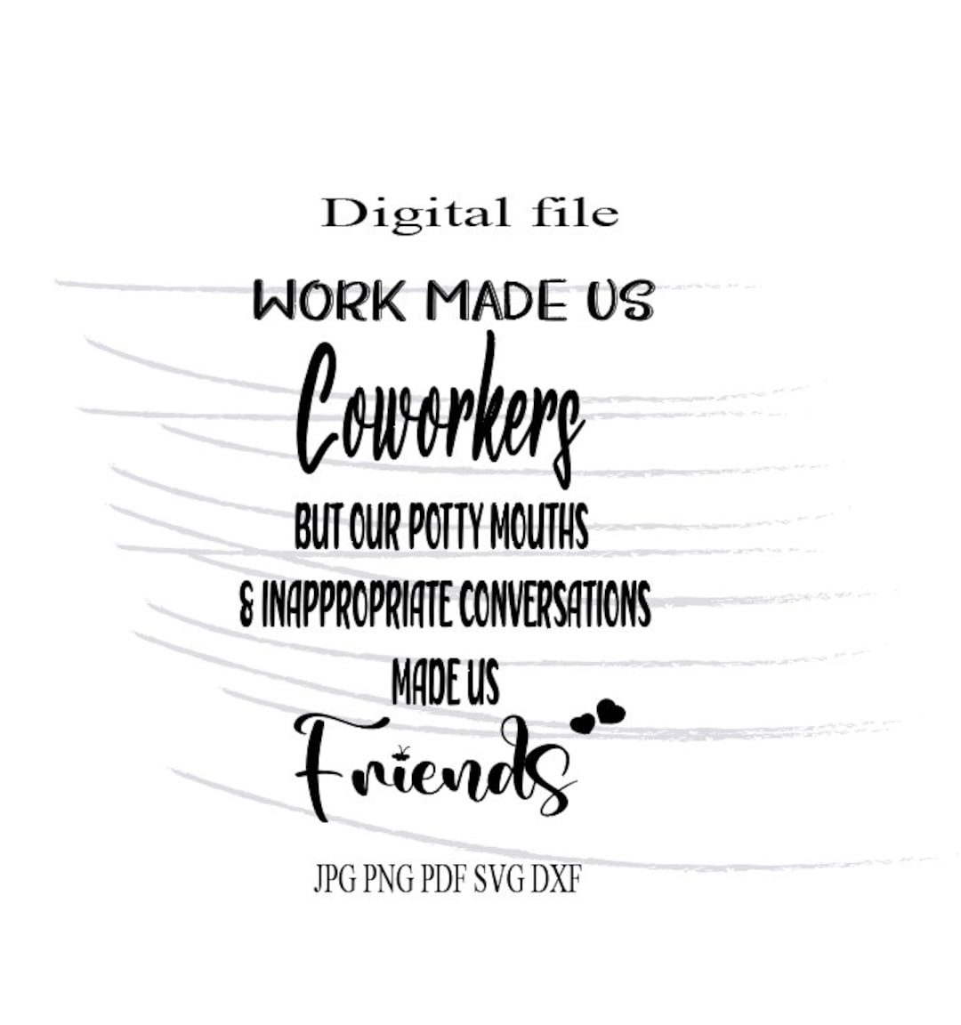 Work Made Us Coworkers but We Became Friends Svg. Cut File. Pdf File ...