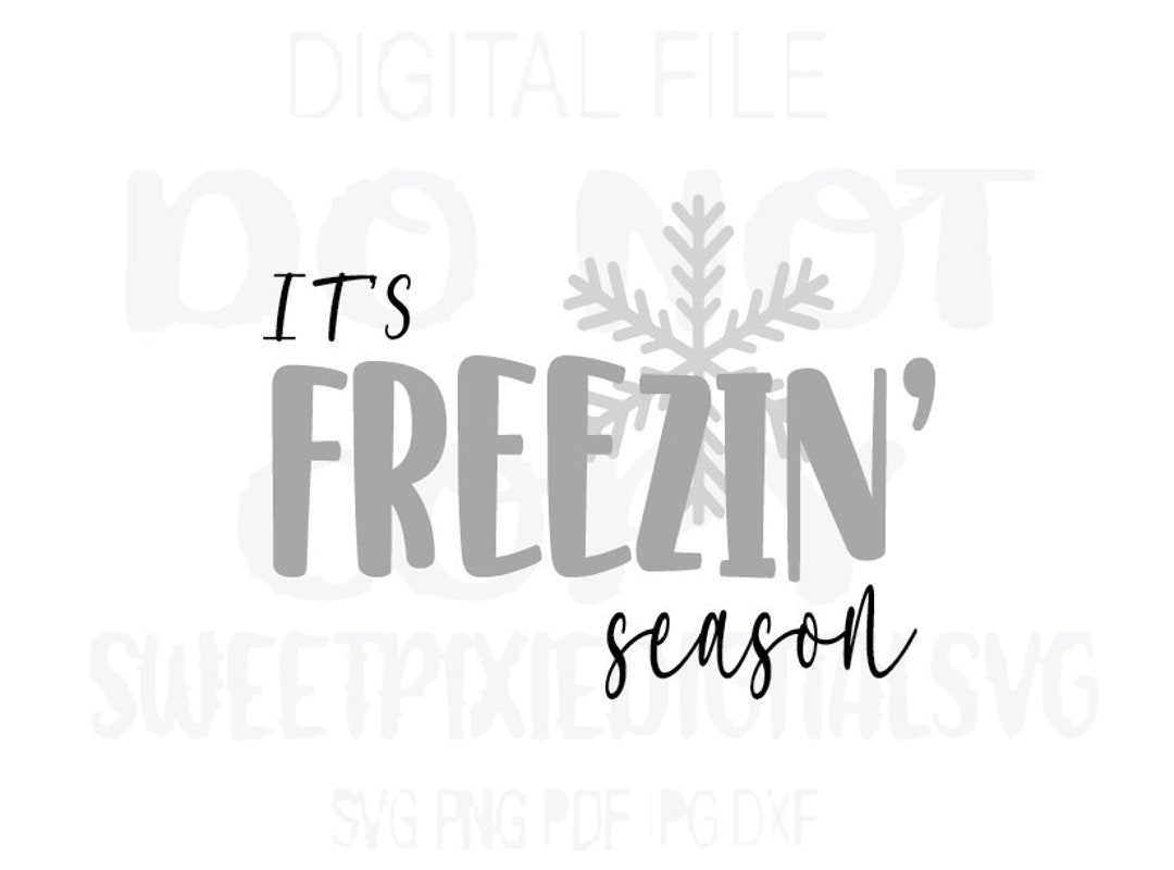 It’s Freezin’ Season Svg. Winter Svg. Instant Digital - Etsy