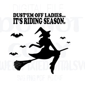 It&#39;s riding season svg. Witch svg. Halloween svg. Instant Digital Download. Digital File. Cricut Cut File. Svg. Png. Pdf. Jpg. Dxf