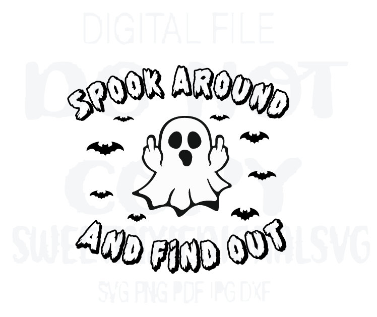 Spook Around and Find Out Svg. Funny Halloween. Instant