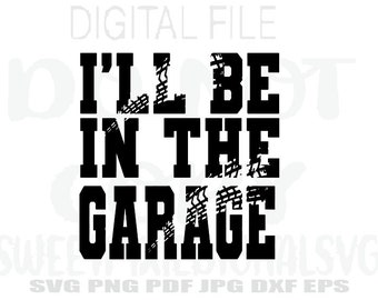 Jag kommer att vara i garaget Svg. Direkt digital nedladdning. Digital fil. Cricut-klippfil. Sublimering. Png. Svg. Pdf. Jpg. Dxf. Eps.