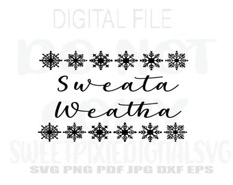 Sweata Weatha Svg. Saturday Night Live Svg. SNL Svg. Instant Digital Download. Digital File. Cricut Cut File. Svg. Png. Pdf. Jpg. Dxf. Eps.
