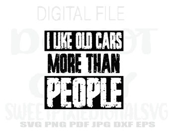Jag gillar gamla bilar mer än människor Svg. Direkt digital nedladdning. Digital fil. Sublimering. Cricut-klippfil. Svg. Png. Pdf. Jpg. Dxf. Eps.