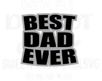Best Dad Ever Instant Digital Download. Digital File. Fathers Day Svg. Svg. Png. Pdf. Jpg. Dxf.