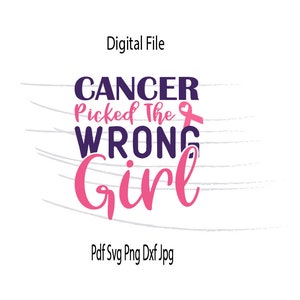 Cancer picked the wrong girl svg. Awareness svg. Breast Cancer Svg . Instant digital download. Cancer awareness svg
