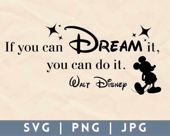 If You Can Dream It, You Can Do It, Walt, Mickey Mouse, Quote, SVG, PNG,  JPG, Stars, Cut File, Silhouette, Cricut, Digital Download, Magical - Etsy  Hong Kong