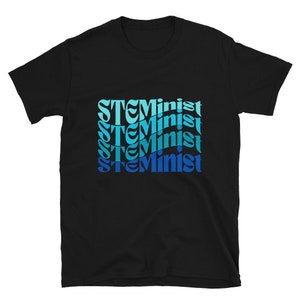 T-shirt groovy STEminist. Femmes dans les sciences, l'ingénierie, la technologie et les mathématiques Top geek unique de coupe décontractée. Cadeau ingénieur / scientifique.