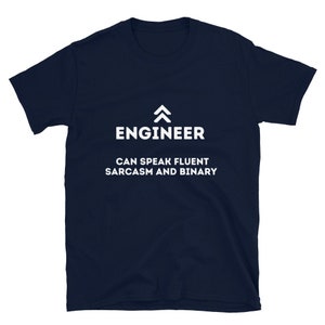 Engineer Sarcastic Relaxed Fit T-Shirt. Engineering Speaking Fluent Sarcasm and Binary Unisex Top. Software Engineer Tshirt Gift