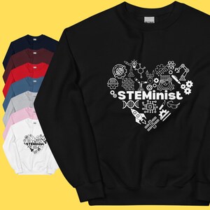 Heart STEMinist Sweatshirt. Women in STEM Science, Engineering, Technology and Math Unique Geeky Relaxed Unisex Top. Engineer Scientist Gift