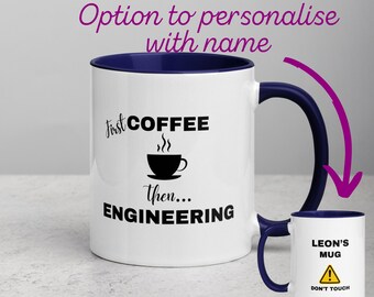 Funny Personalised Engineer Mug with Colour Handle and Inside. First Coffee then Engineering Mug. Custom Mug with design option Gift