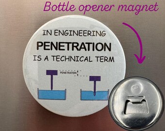 Funny Engineer Bottle Opener Magnet. Cheeky Engineering Joke Gift. Rude Technical Penetration Alcohol Present.