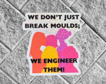 Women in Engineering Vinyl Sticker. Woman Engineer Empowerment Holographic Sparkle decal - Women and Girl Power. Inspiration Gift.