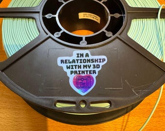 Vinyl 3D Printing Funny Sticker. In a Relationship with My 3D Printer Holographic decal. Engineering Sticker Gift. Technology Gift.