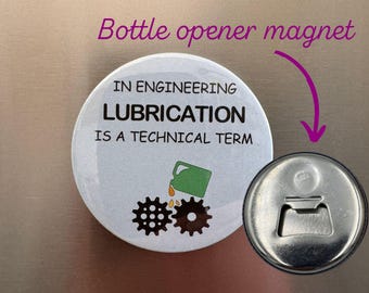 Funny Engineer Bottle Opener Magnet. Cheeky Engineering Joke Gift. Rude Technical Lubrication Alcohol Present.