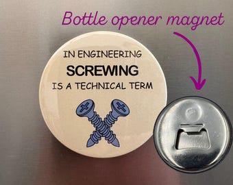Funny Engineer Bottle Opener Magnet. Cheeky Engineering Joke Gift. Rude Technical Screwing Alcohol Present.