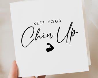 Keep Your Chin Up Greeting Card, Motivational Support Card, Difficult Times