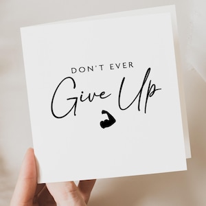 Geef nooit op, geef nooit op kaart, aanmoedigingskaart, You Can Do It-kaart, motiverende wenskaart, voor hem, voor haar, vriend