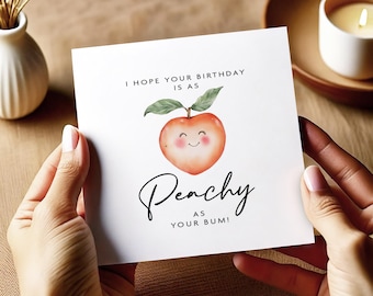 Funny Peach Birthday Card, Peachy As Your Bum, Romantic Card, For Him or Her