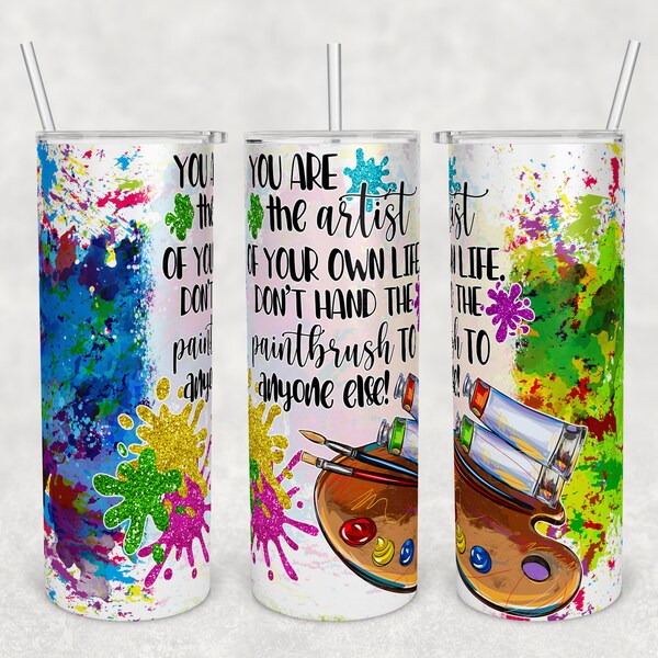 Paint Splash 20oz Skinny Tumbler Wrap, You Are The Artist Tumbler, Artist Paint Tumbler Design PNG, Artist Glass Tumbler Wrap SVG