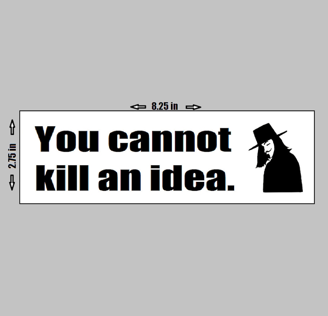 V for Vendetta Vinyl Sticker Quote You Can't Kill an Idea Guy Fawkes Mask Anynomous Movie Image