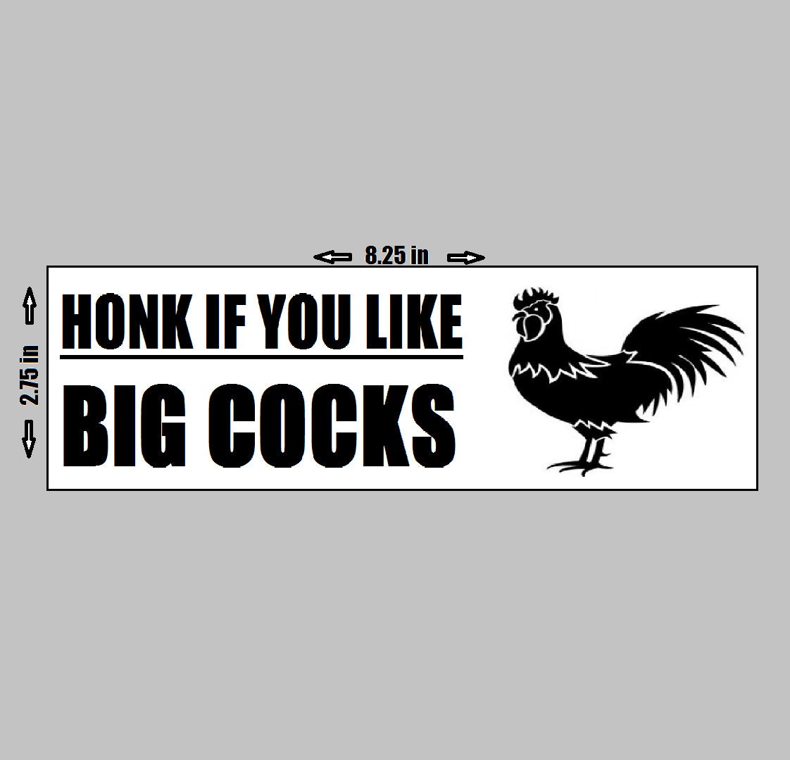 BUMPER STICKER Honk If You Like Big Cocks Funny Humor Dirty Etsy